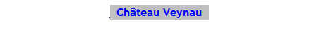 Text Box: _Château Veynau_